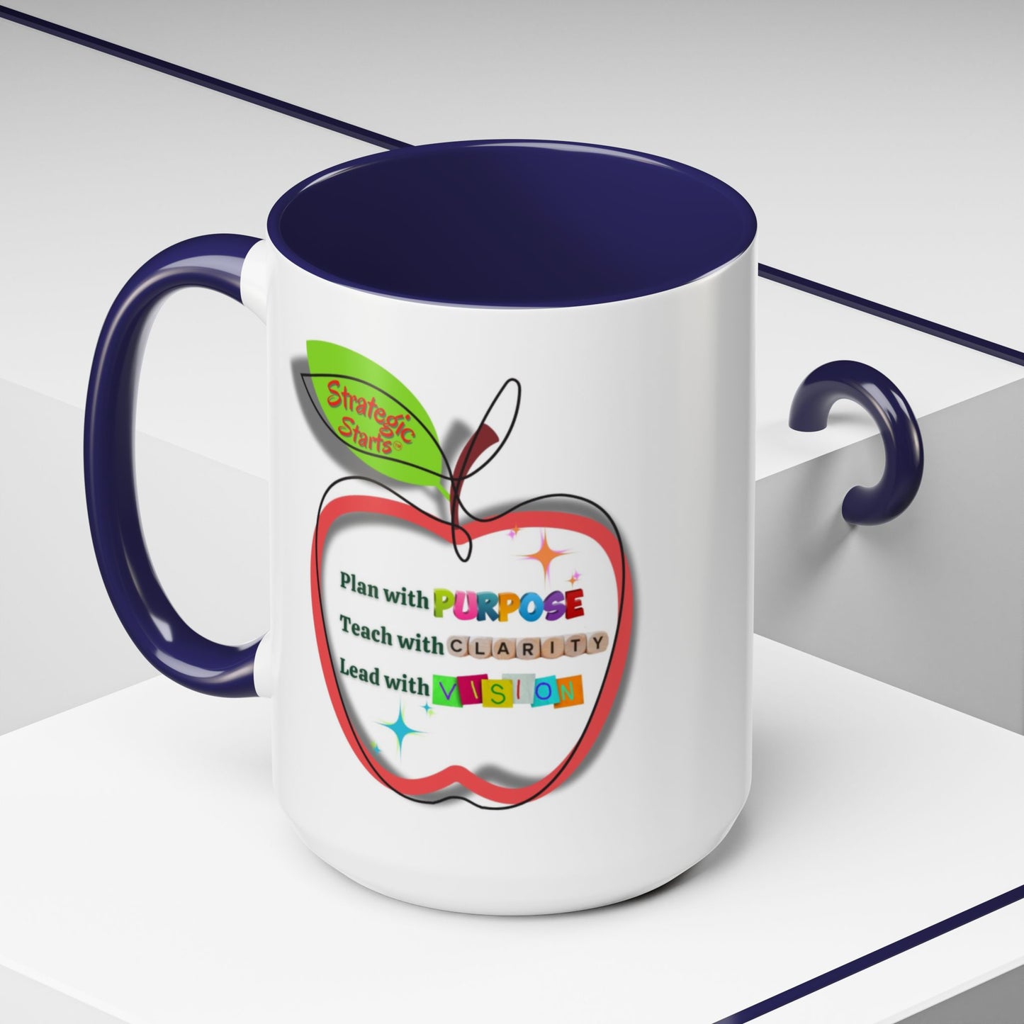 “Plan with Purpose, Teach with Clarity, Lead with Vision” Strategic Starts™ Mug