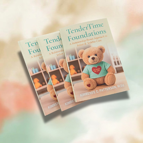 TenderTime™: A Relationship-Based Approach to Infant & Toddler Care